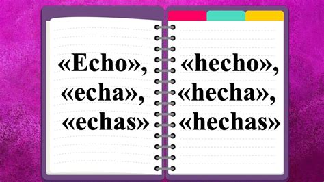 hechando|«Echo», «echa», «echas» / «hecho», «hecha», «hechas»